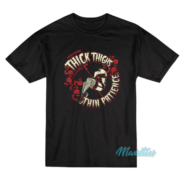 Murder Apparel Thick Thighs Thin Patience T-Shirt