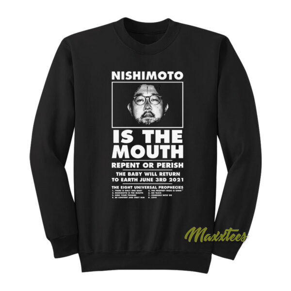 Nishimoto Is The Mouth Sweatshirt