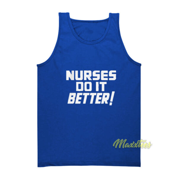 Nurses Do It Better Tank Top