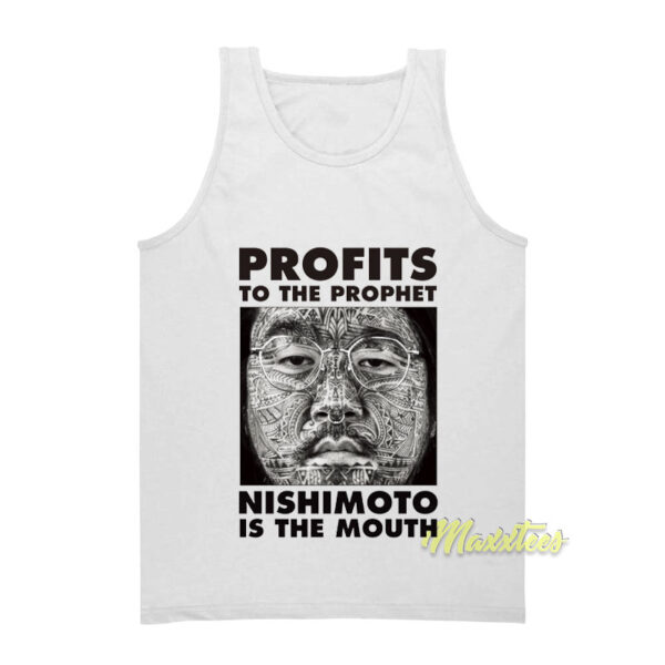 Profits To The Prophet Nishimoto Is The Mouth Tank Top