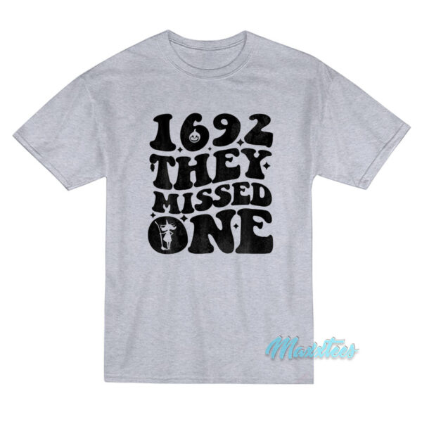 1692 They Missed One Halloween T-Shirt