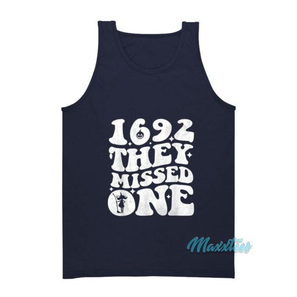 1692 They Missed One Halloween Tank Top