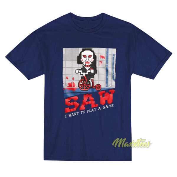 Saw I Want To Play A Game T-Shirt