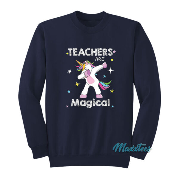 Unicorn Teacher Are Magical Sweatshirt
