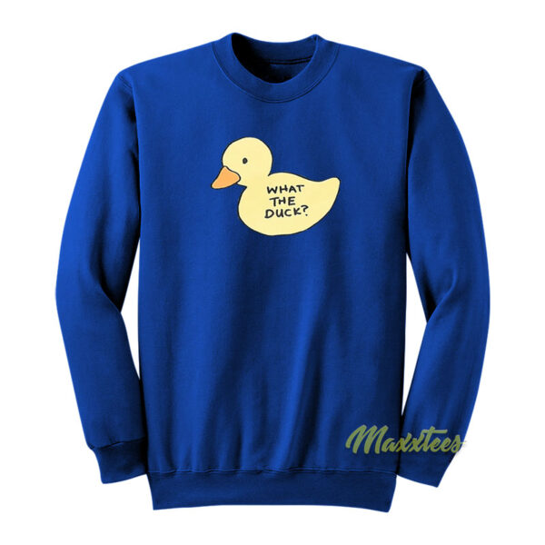 What The Duck Sweatshirt