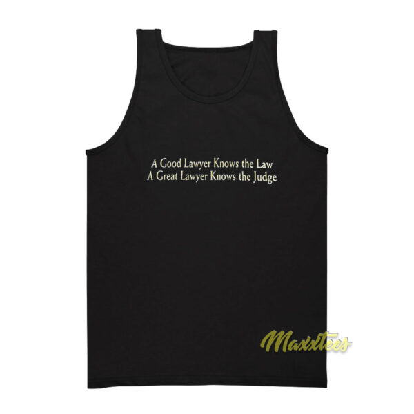 A Good Lawyer Knows The Law Tank Top