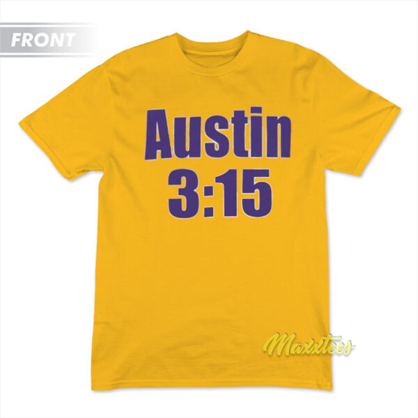 Austin 3 15 I'm Him T-Shirt