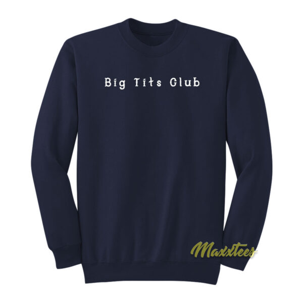Big Tits Club Sweatshirt