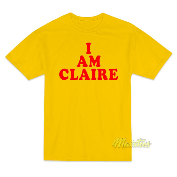 I Am Claire T-Shirt