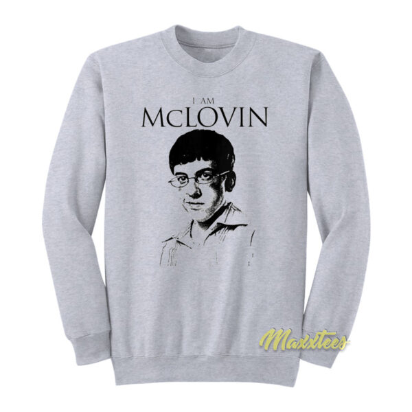 I Am Mclovin Sweatshirt
