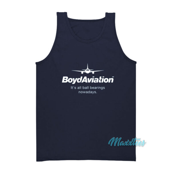Boyd Aviation It's All Ball Bearings Nowadays Tank Top