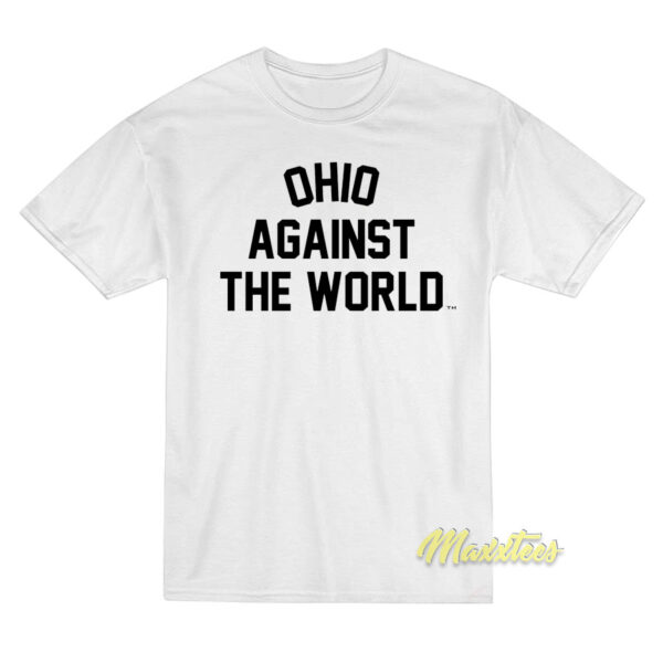 Ohio Against The World T-Shirt