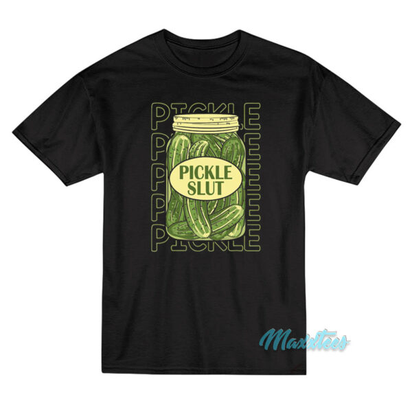 Pickle Slut T-Shirt