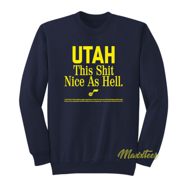 Utah This Shit Nice As Hell Sweatshirt