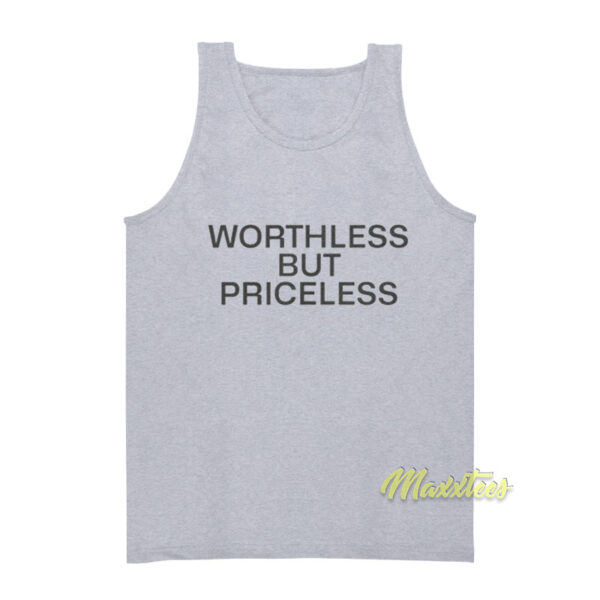 Worthless But Priceless Tank Top