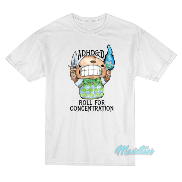 ADHD And D Roll For Concentration Game T-Shirt