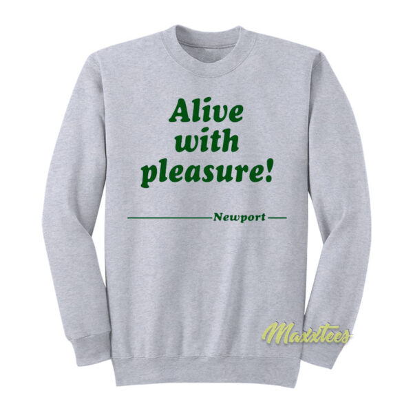 Alive With Pleasure Newport Sweatshirt