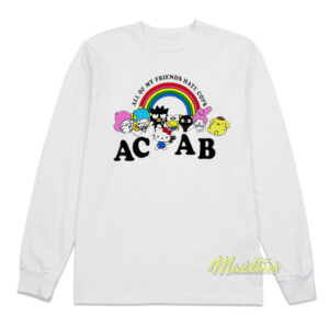 All Of My Friends Hate Cops ACAB Sleeve Shirt