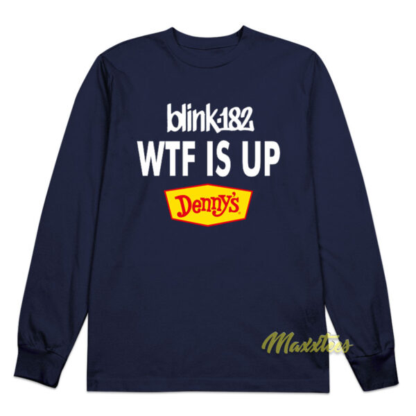 Blink 128 WTF IS Up Denny's Long Sleeve Shirt