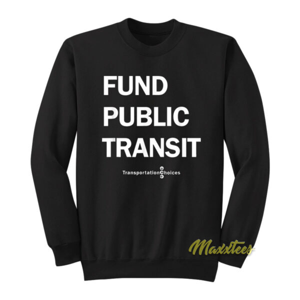 Fund Public Transit Sweatshirt