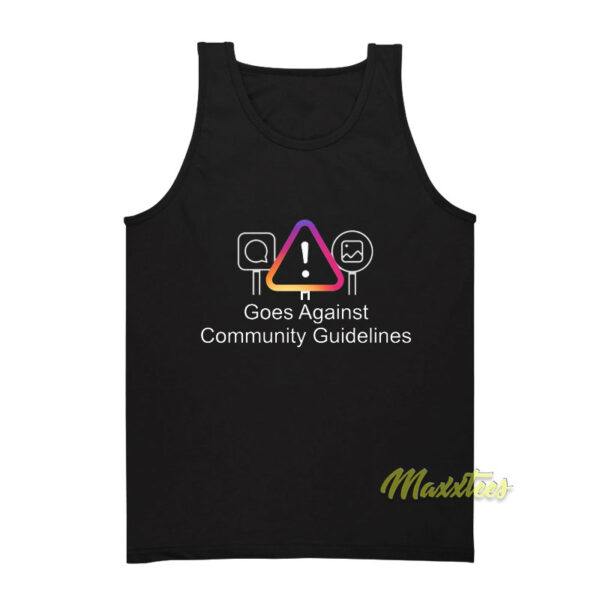 Goes Against Community Guidelines Tank Top