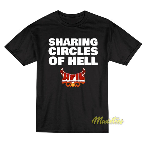 Home For Infinite Losers Sharing Circles Of Hell T-Shirt