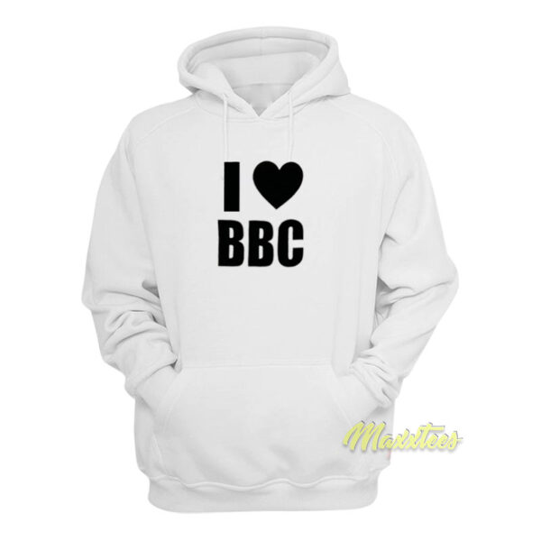 I Love BBC Hoodie