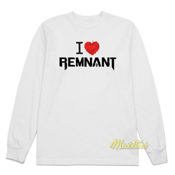 I Love Remnant Long Sleeve Shirt