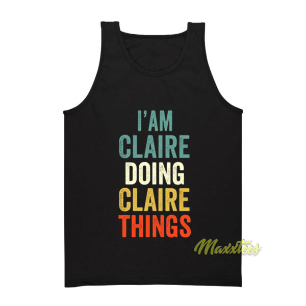 I'am Claire Doing Claire Things Tank Top