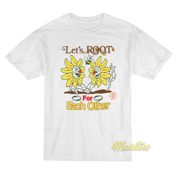 Let's Root For Each Other T-Shirt