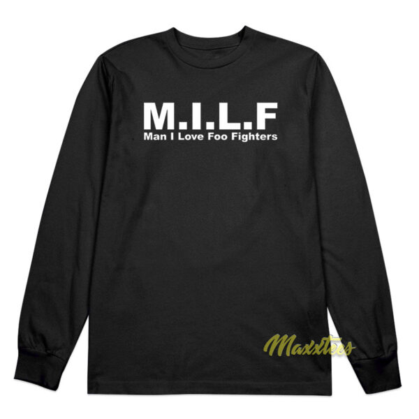 MILF Man I Love Foo Fighters Long Sleeve Shirt