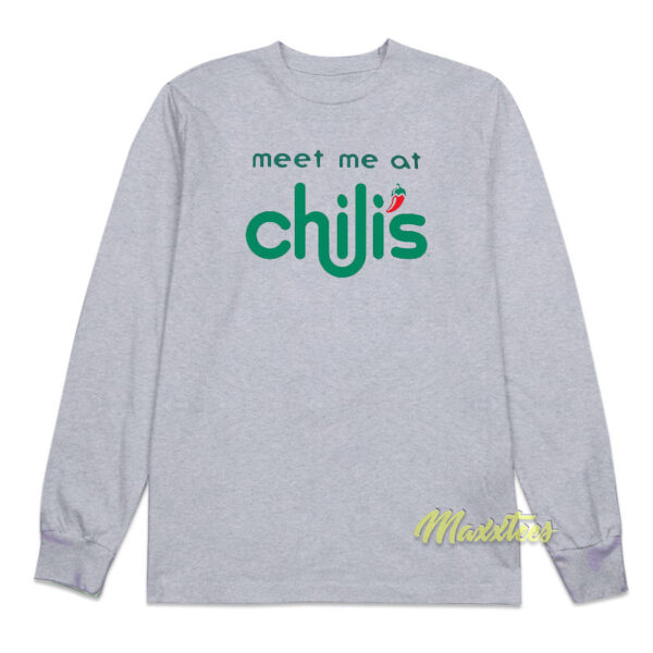 Meet Me At Chili's Long Sleeve