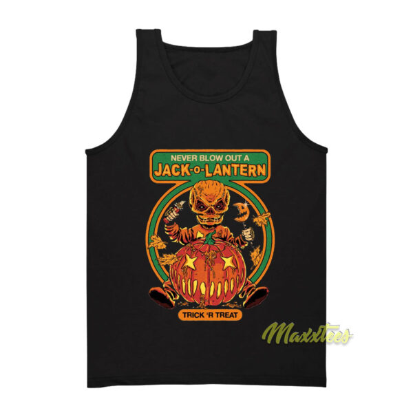 Never Blow Out A Jack O Lantern Trick N Treat Tank Top