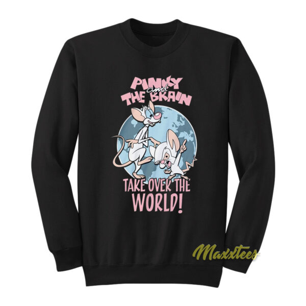 Pinky and The Brain Take Over The World Sweatshirt