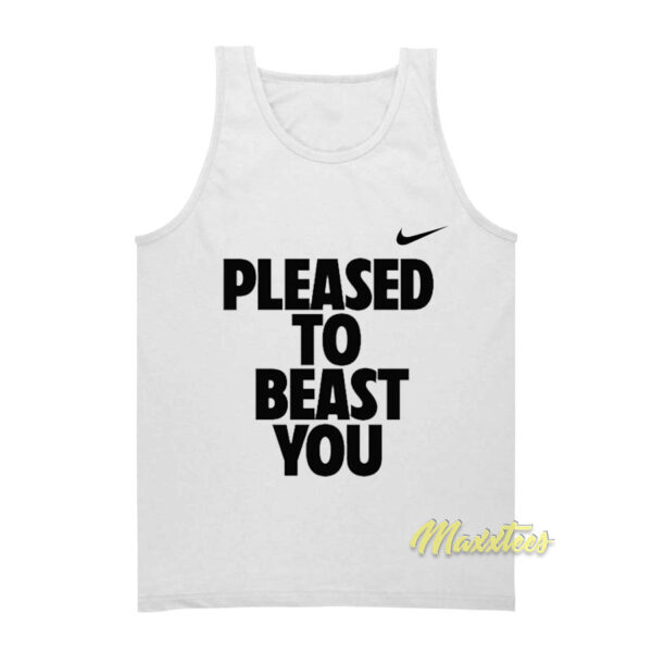 Pleased To Beast You Tank Top