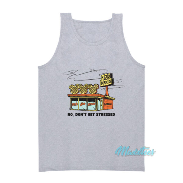 Waffle House Jo Bros No Don't Get Stressed Tank Top