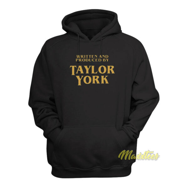 Written and Produced Taylor York Hoodie