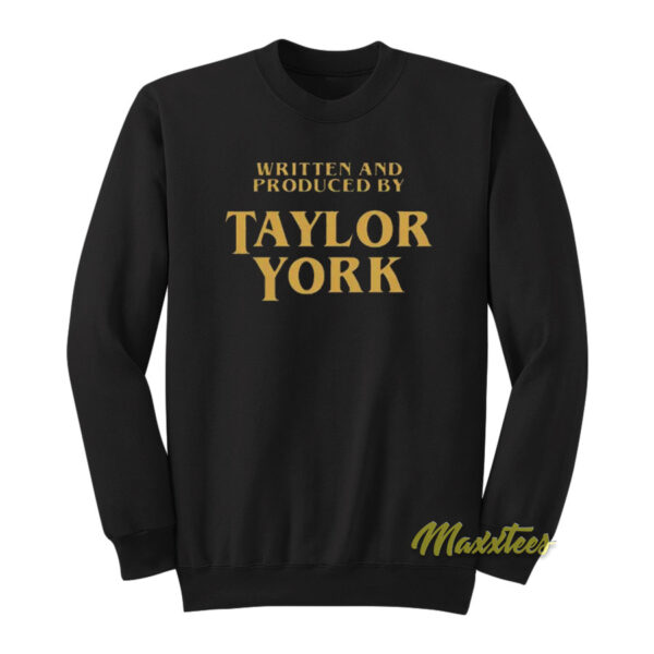 Written and Produced Taylor York Sweatshirt