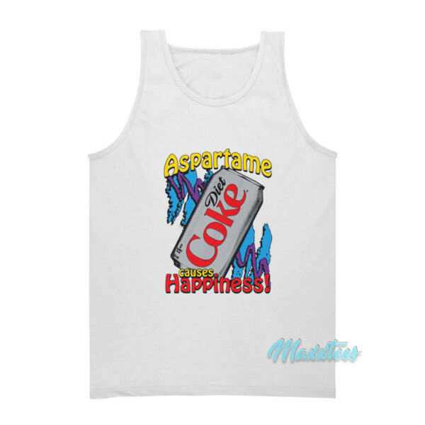 Aspartame Diet Coke Causes Happiness Tank Top