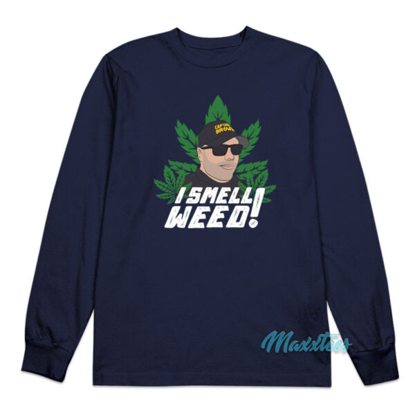 Captain Danny Brown I Smell Weed Long Sleeve Shirt