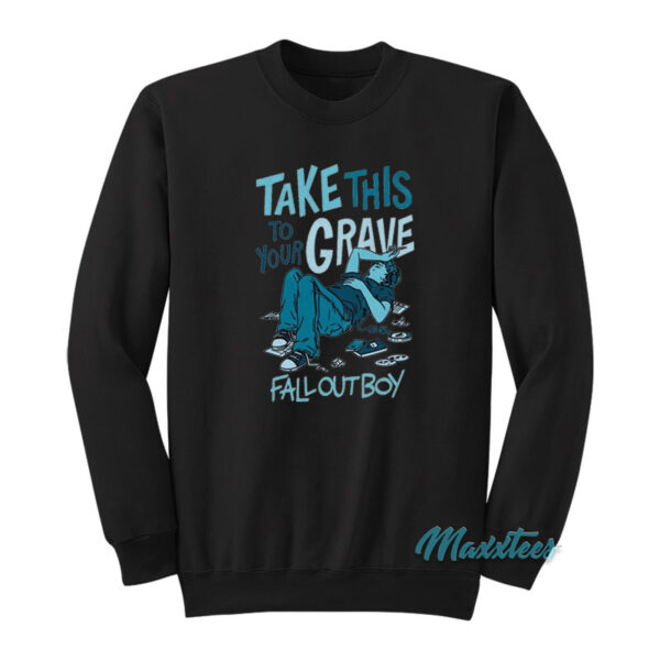 Take This To Your Grave Fall Out Boy Sweatshirt