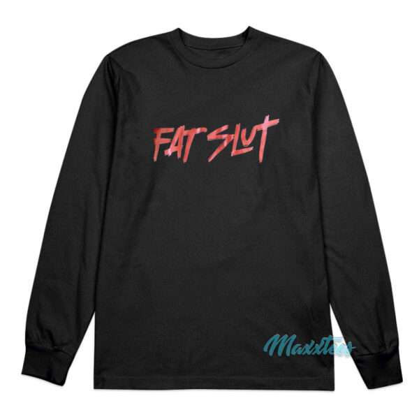 Fat Slut Party Long Sleeve Shirt