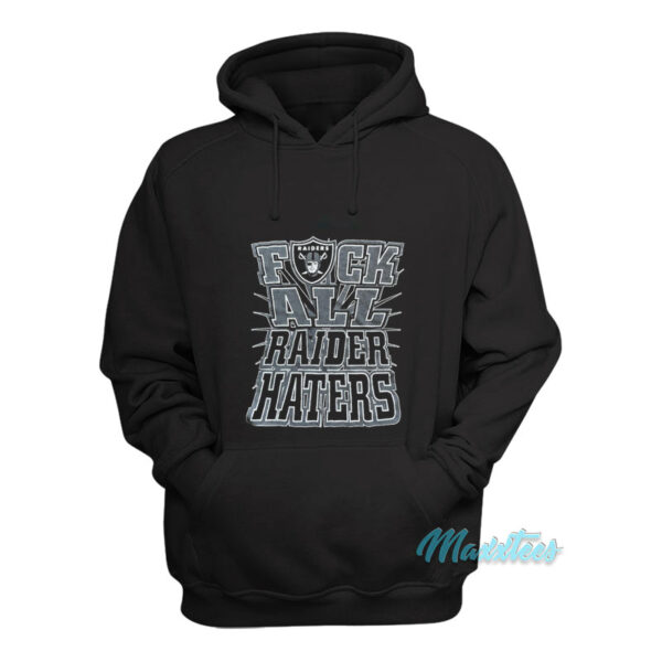 Fuck All Raider Haters Oakland Raiders Hoodie