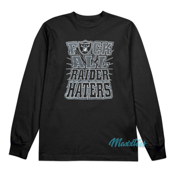 Fuck All Raider Haters Oakland Raiders Long Sleeve Shirt