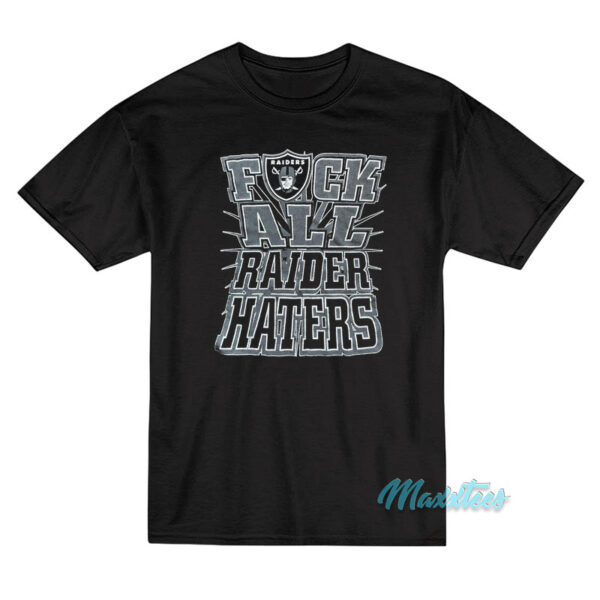 Fuck All Raider Haters Oakland Raiders T-Shirt