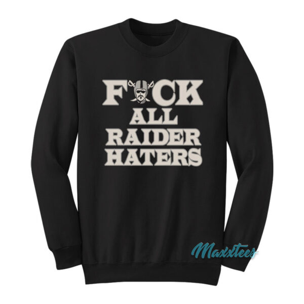 Fuck All Raider Haters Sweatshirt