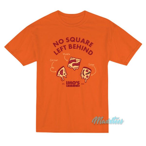 Imo's Pizza No Square Left Behind T-Shirt