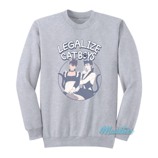 Legalize Catboys Sweatshirt
