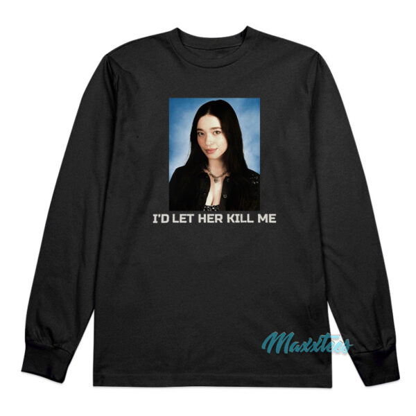 Mikey Madison I'd Let Her Kill Me Long Sleeve Shirt