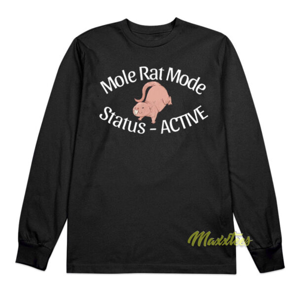 Mole Rat Mode Status Active Long Sleeve Shirt